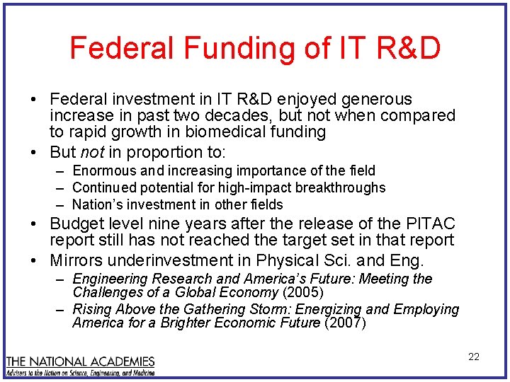 Federal Funding of IT R&D • Federal investment in IT R&D enjoyed generous increase