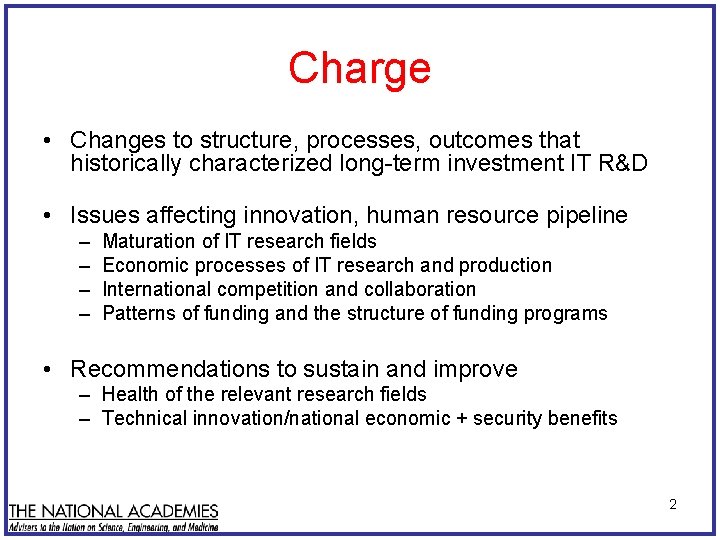 Charge • Changes to structure, processes, outcomes that historically characterized long-term investment IT R&D
