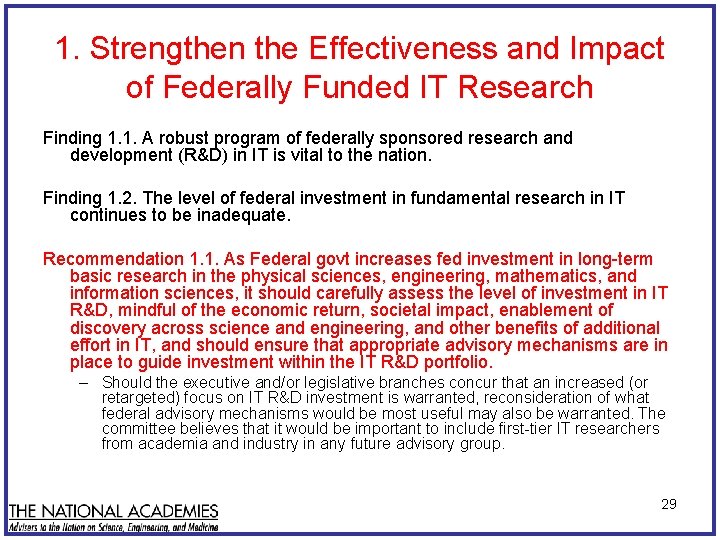 1. Strengthen the Effectiveness and Impact of Federally Funded IT Research Finding 1. 1.