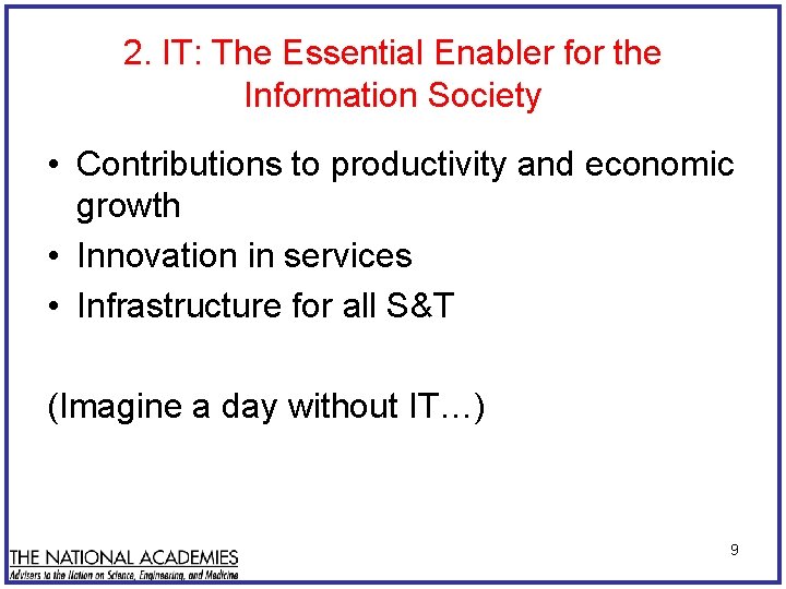 2. IT: The Essential Enabler for the Information Society • Contributions to productivity and