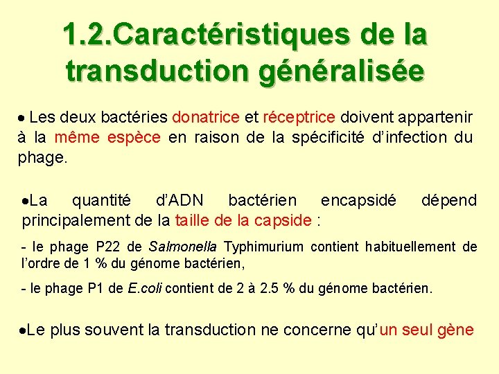 1. 2. Caractéristiques de la transduction généralisée · Les deux bactéries donatrice et réceptrice