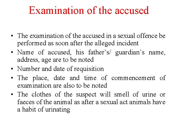 Examination of the accused • The examination of the accused in a sexual offence