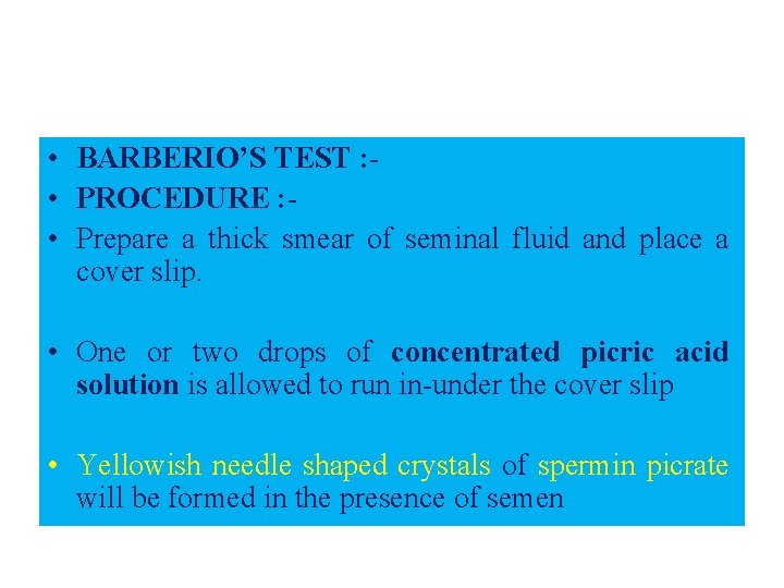  • BARBERIO’S TEST : • PROCEDURE : • Prepare a thick smear of