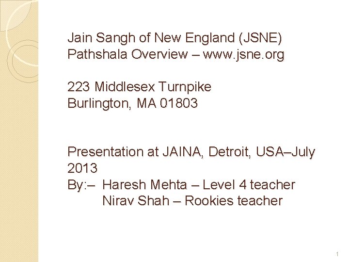 Jain Sangh of New England (JSNE) Pathshala Overview – www. jsne. org 223 Middlesex