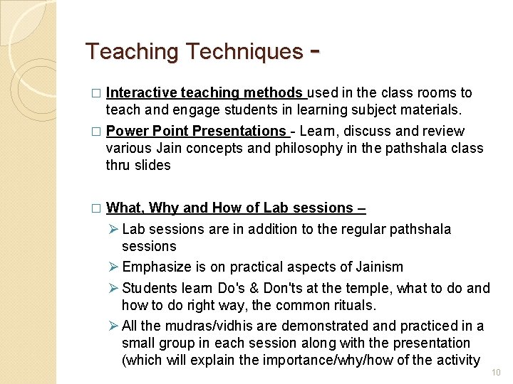 Teaching Techniques � Interactive teaching methods used in the class rooms to teach and