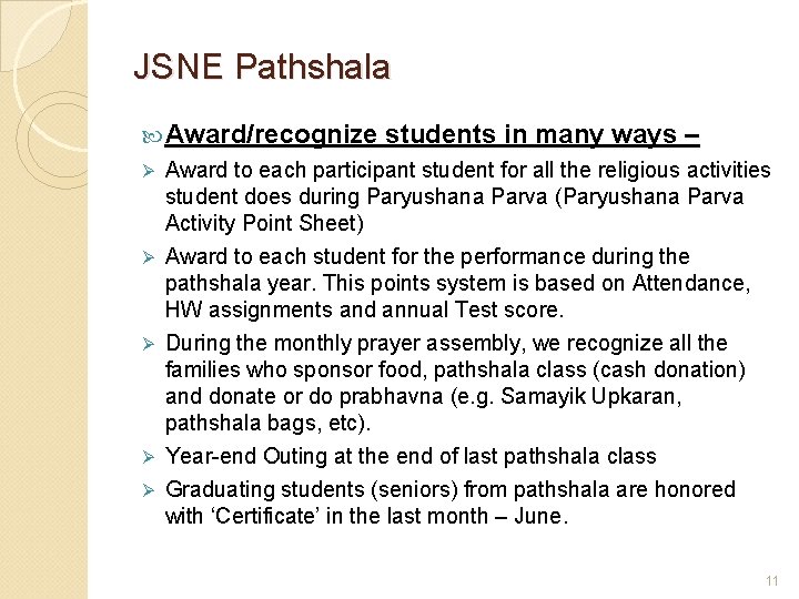 JSNE Pathshala Award/recognize Ø Ø Ø students in many ways – Award to each