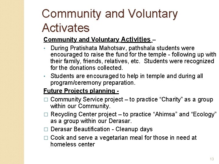 Community and Voluntary Activates Community and Voluntary Activities – • During Pratishata Mahotsav, pathshala