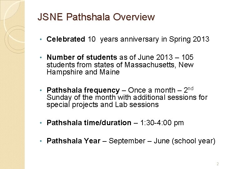 JSNE Pathshala Overview • Celebrated 10 years anniversary in Spring 2013 • Number of