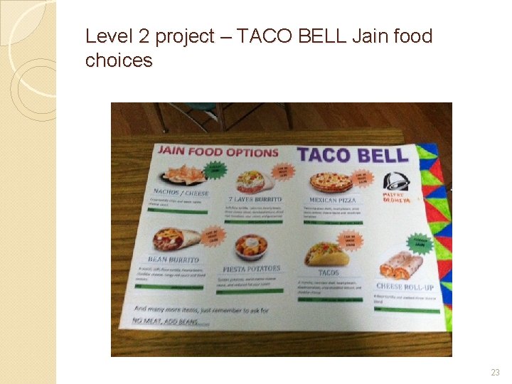 Level 2 project – TACO BELL Jain food choices 23 