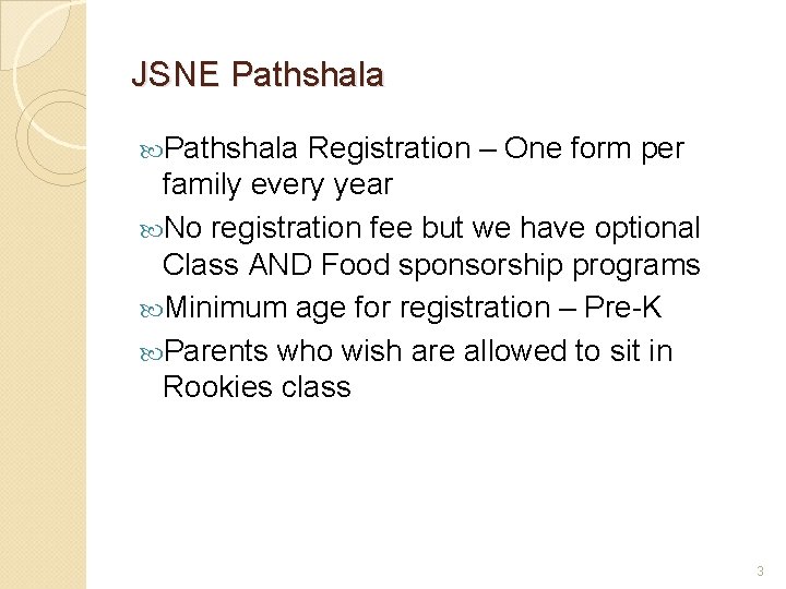 JSNE Pathshala Registration – One form per family every year No registration fee but