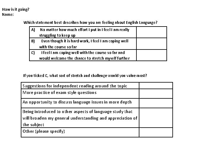 How is it going? Name: Which statement best describes how you are feeling about