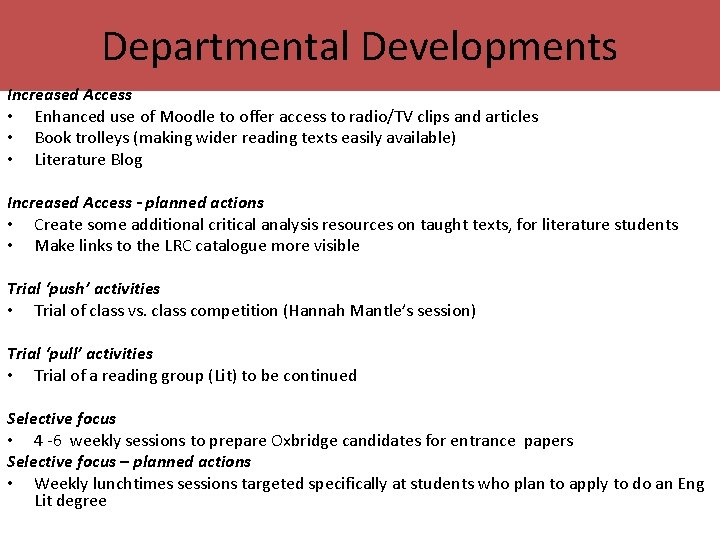 Departmental Developments Increased Access • Enhanced use of Moodle to offer access to radio/TV