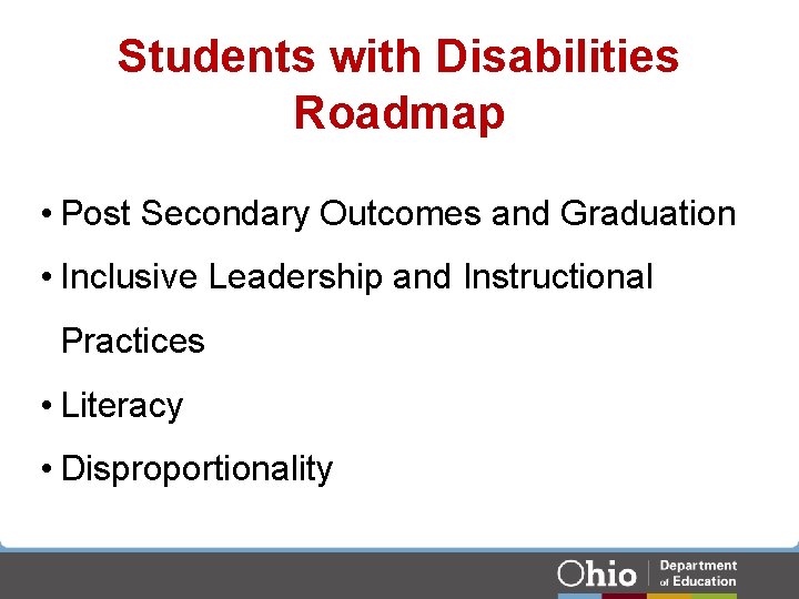Students with Disabilities Roadmap • Post Secondary Outcomes and Graduation • Inclusive Leadership and Students with Disabilities Roadmap • Post Secondary Outcomes and Graduation • Inclusive Leadership and
