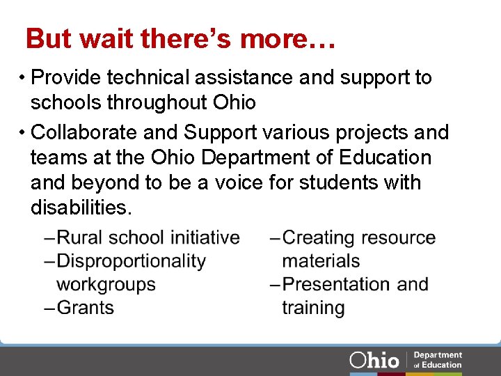 But wait there’s more… • Provide technical assistance and support to schools throughout Ohio But wait there’s more… • Provide technical assistance and support to schools throughout Ohio