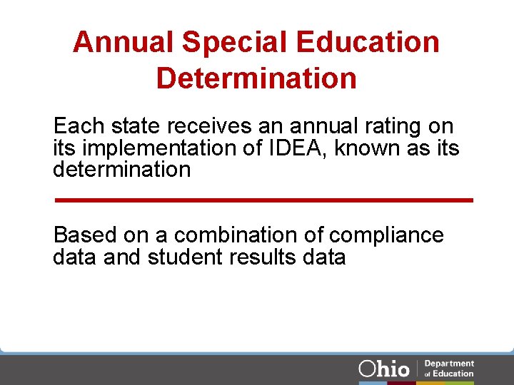 Annual Special Education Determination Each state receives an annual rating on its implementation of Annual Special Education Determination Each state receives an annual rating on its implementation of