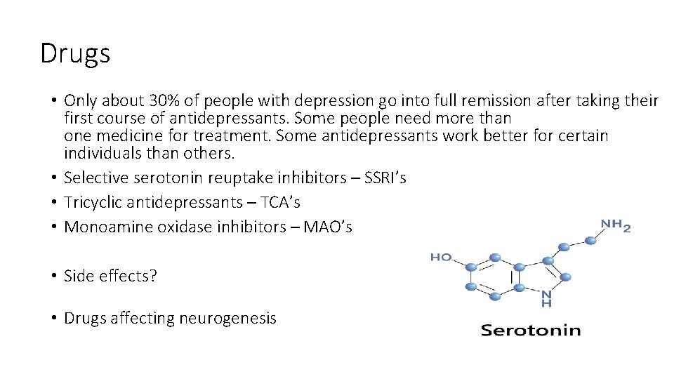 Drugs • Only about 30% of people with depression go into full remission after