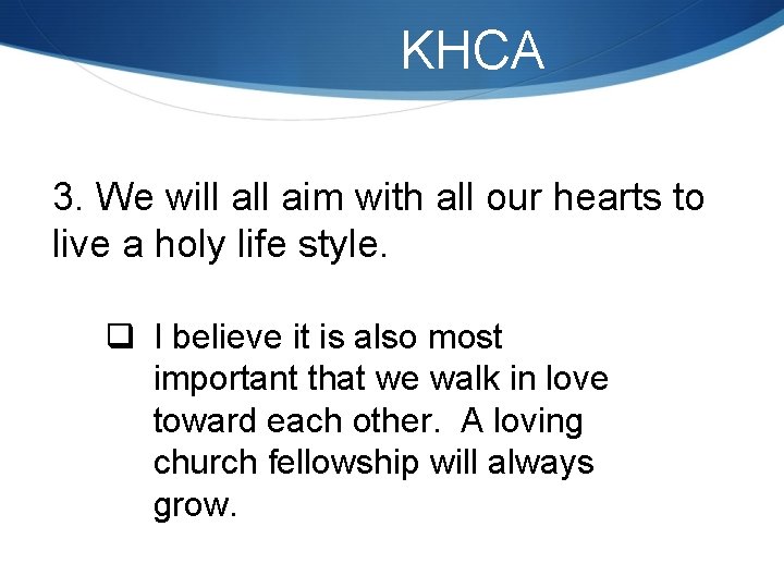 KHCA 3. We will aim with all our hearts to live a holy life