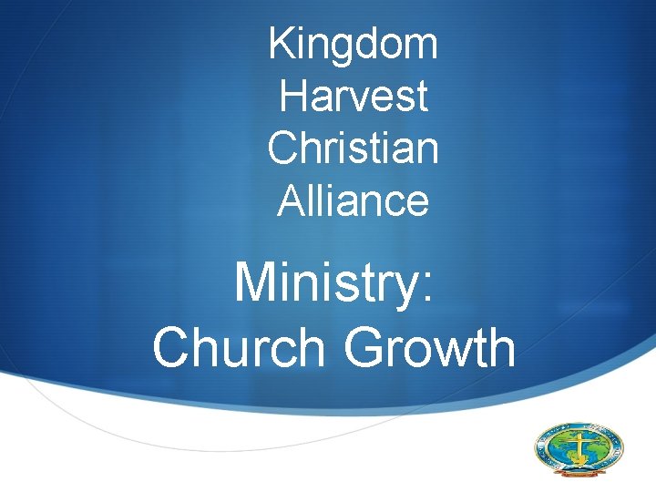 Kingdom Harvest Christian Alliance Ministry: Church Growth S 