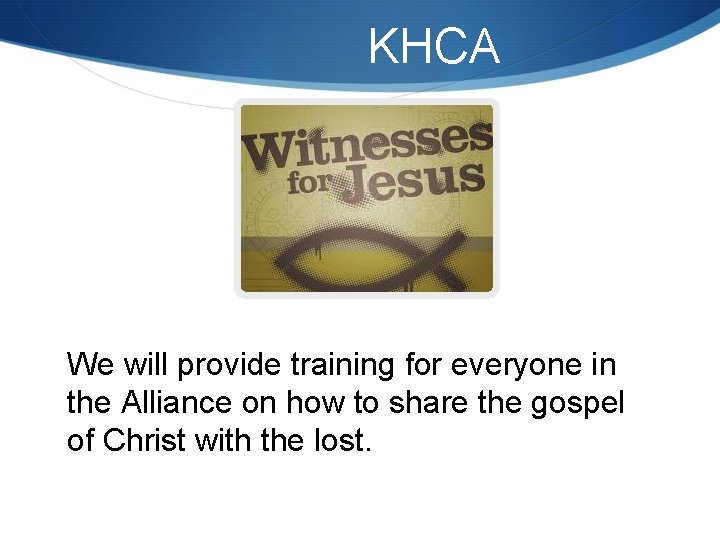 KHCA We will provide training for everyone in the Alliance on how to share