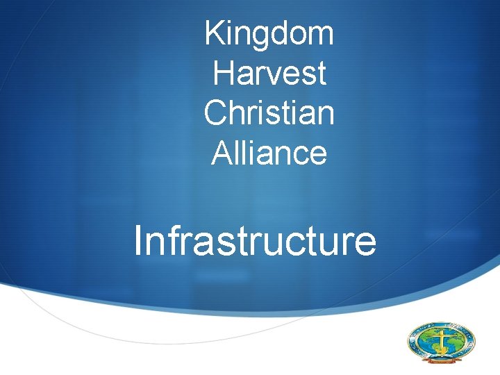 Kingdom Harvest Christian Alliance Infrastructure S 