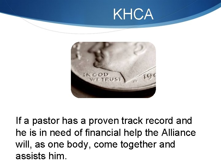 KHCA If a pastor has a proven track record and he is in need