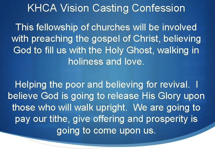 KHCA Vision Casting Confession This fellowship of churches will be involved with preaching the