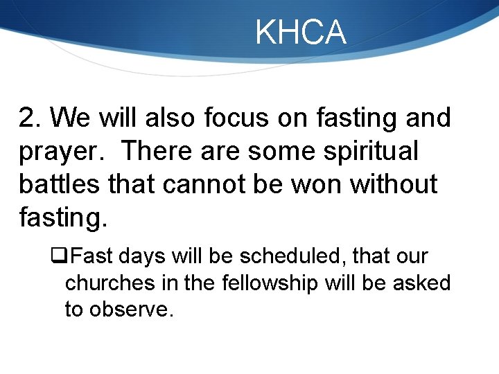 KHCA 2. We will also focus on fasting and prayer. There are some spiritual