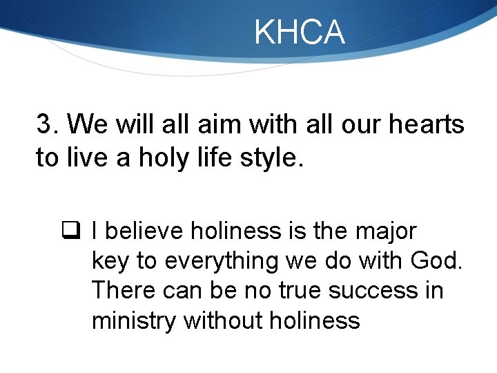 KHCA 3. We will aim with all our hearts to live a holy life