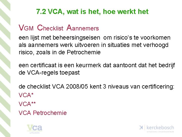 7. 2 VCA, wat is het, hoe werkt het VGM Checklist Aannemers een lijst