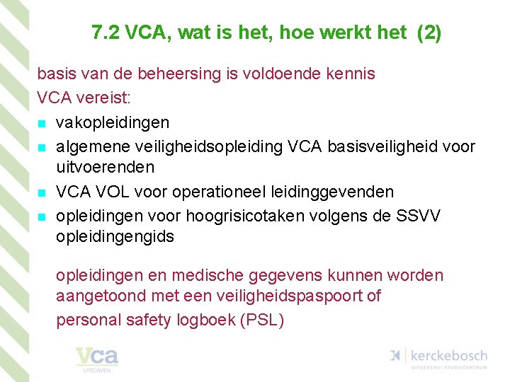 7. 2 VCA, wat is het, hoe werkt het (2) basis van de beheersing