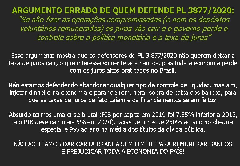 ARGUMENTO ERRADO DE QUEM DEFENDE PL 3877/2020: “Se não fizer as operações compromissadas (e