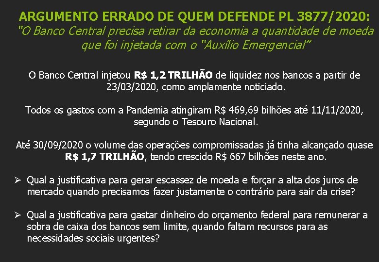 ARGUMENTO ERRADO DE QUEM DEFENDE PL 3877/2020: “O Banco Central precisa retirar da economia
