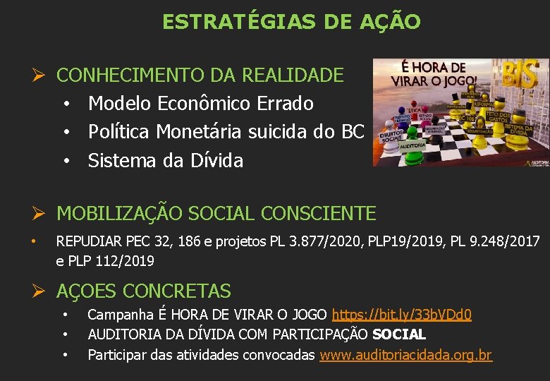 ESTRATÉGIAS DE AÇÃO Ø CONHECIMENTO DA REALIDADE • Modelo Econômico Errado • Política Monetária