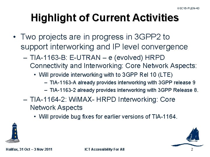 GSC 16 -PLEN-43 Highlight of Current Activities • Two projects are in progress in