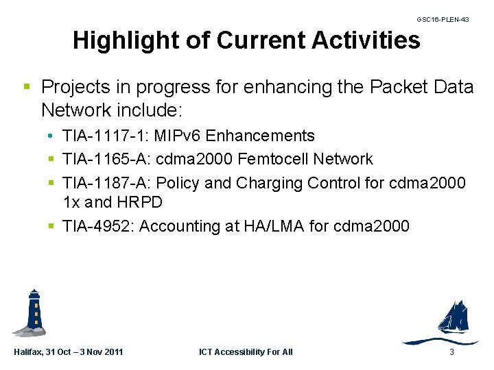 GSC 16 -PLEN-43 Highlight of Current Activities § Projects in progress for enhancing the