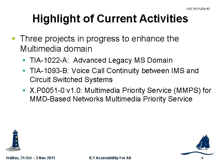 GSC 16 -PLEN-43 Highlight of Current Activities § Three projects in progress to enhance