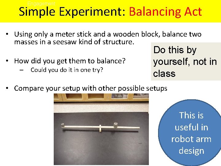 Engagement Simple Experiment: Balancing Act • Using only a meter stick and a wooden