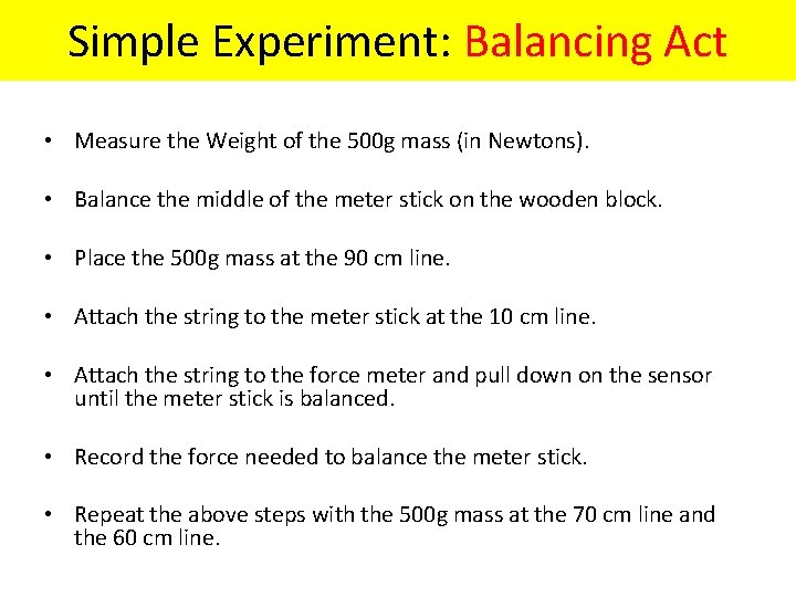 Exploration Lever Forces Simple Experiment: Balancing Act • Measure the Weight of the 500