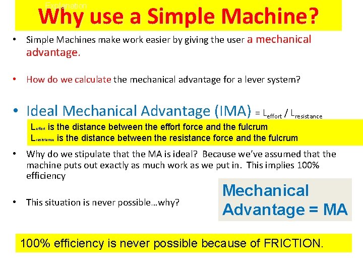 Why use a Simple Machine? Explanation • Simple Machines make work easier by giving