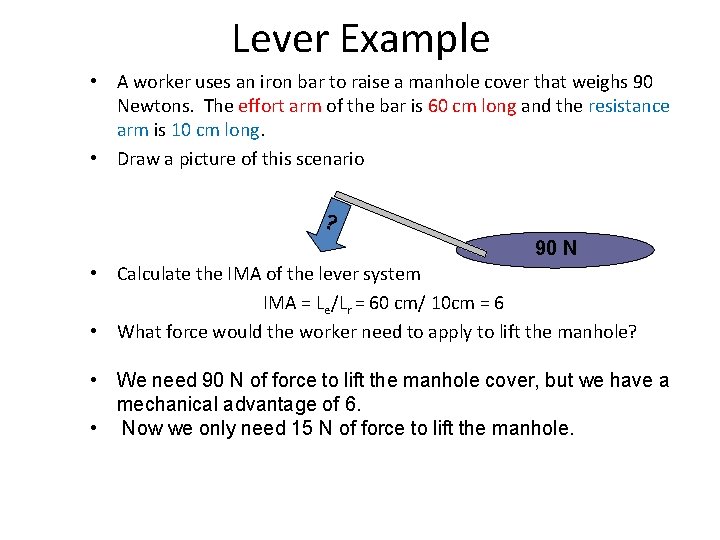 Explanation Lever Example • A worker uses an iron bar to raise a manhole