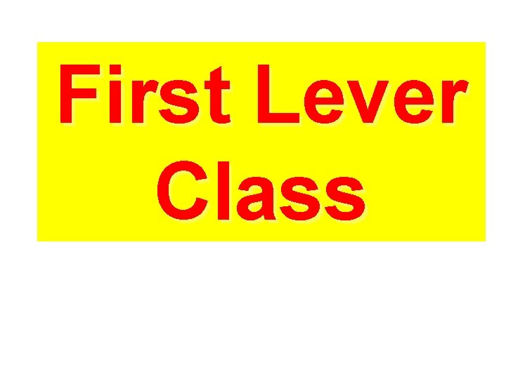 First Lever Class 
