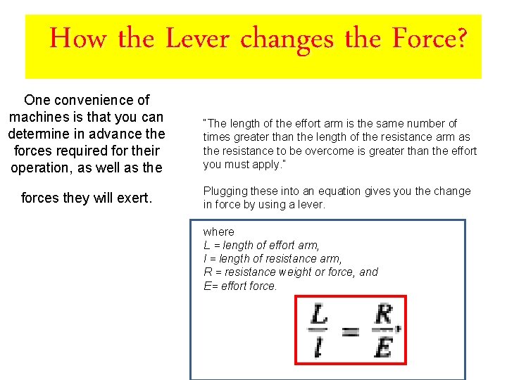 How the Lever changes the Force? One convenience of machines is that you can