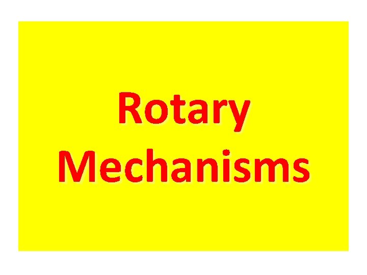 Rotary Mechanisms 