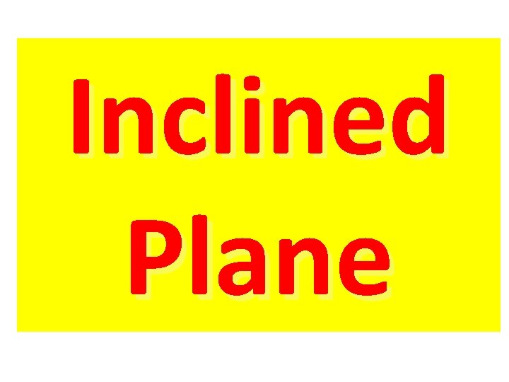 Inclined Plane 