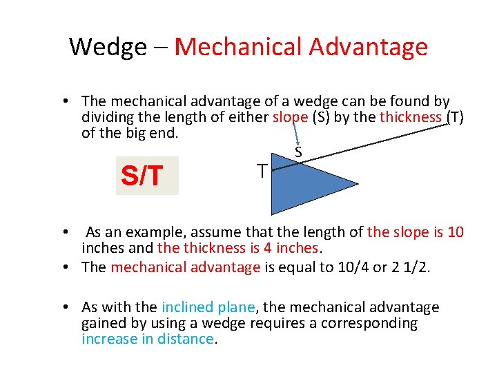 Wedge – Mechanical Advantage • The mechanical advantage of a wedge can be found