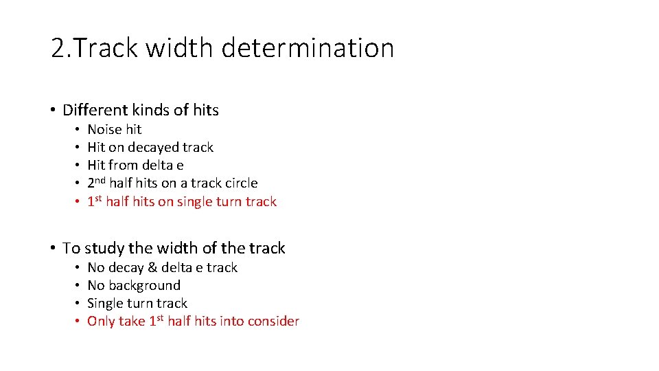 2. Track width determination • Different kinds of hits • • • Noise hit