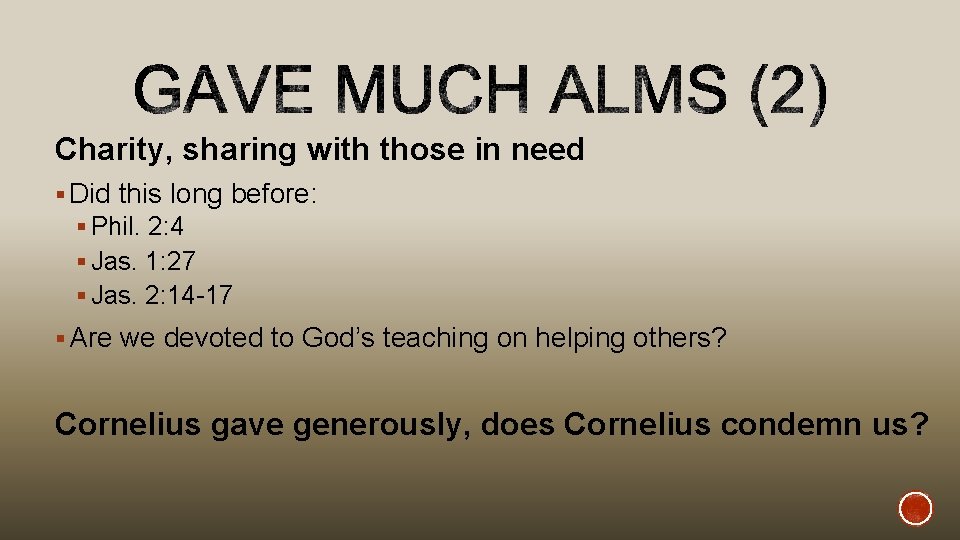 Charity, sharing with those in need § Did this long before: § Phil. 2: