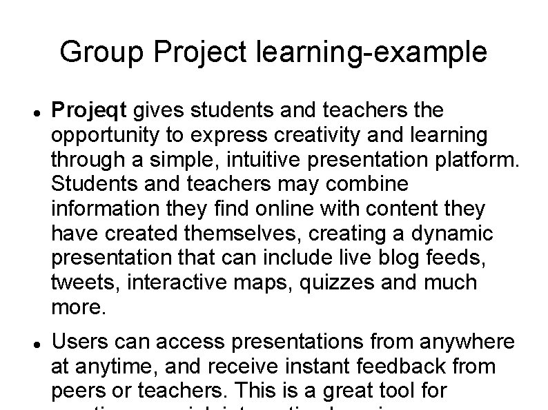 Group Project learning-example Projeqt gives students and teachers the opportunity to express creativity and