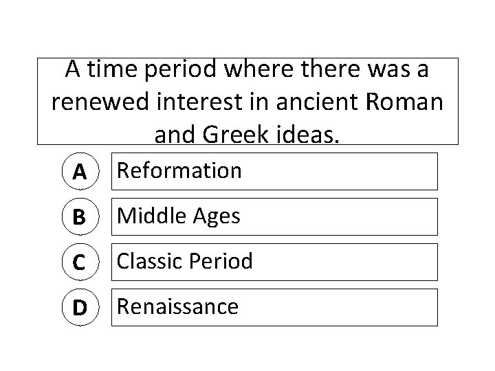 A time period where there was a renewed interest in ancient Roman and Greek