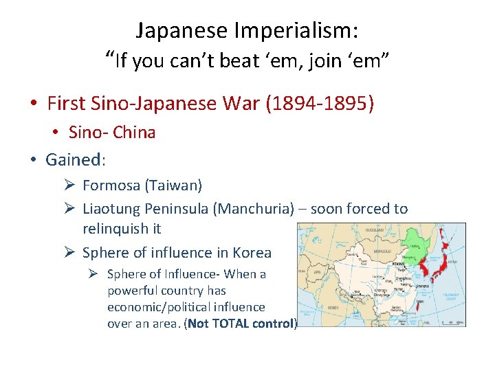 Japanese Imperialism: “If you can’t beat ‘em, join ‘em” • First Sino-Japanese War (1894